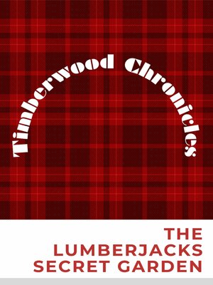 cover image of The Lumberjack's Secret Garden